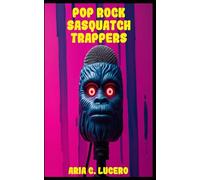 Pop Rock Sasquatch Trappers (SMASH (Superstar Musicians After Scary Haunts) Greatest Hits)