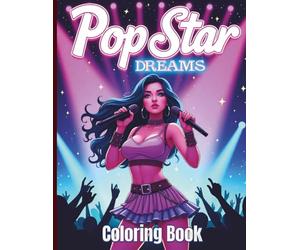 Pop Star Dreams: A Bold and Easy Fashion Coloring Book: A Stylish Coloring Book for Teens & Adults Featuring Glamorous Singers, Stage Performances, and Music Magic