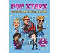 Pop Stars Crossword Puzzle Book: The Ultimate Pop Fan Puzzle Book with 50 Fun & Challenging Crossword Puzzles Featuring Iconic Artists, Hit Songs & Music Trivia from the 80s, 90s & 2000s.