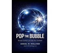 Pop the Bubble: Escape Comfort and Take Your Life Back