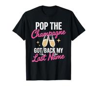 Pop The Champagne recuperó mi Apellido Divorcio Celebración Camiseta