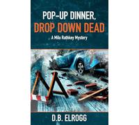 Pop-Up Dinner, Drop Down Dead: A Milo Rathkey Mystery: 8