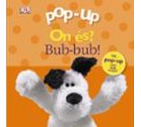 Pop-up On és? Bub-bub!