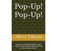 Pop-Up! Pop-Up!: Pop-Up and Movable Books, their history, how to collect them and how much they are worth.