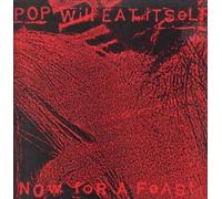 POP WILL EAT ITSELF - NOW FOR A FEAST LP (VINYL ALBUM) UK CHAPTER 22 1988