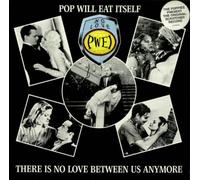 Pop Will Eat Itself - There is No Love Between Us [7" Vinyl]