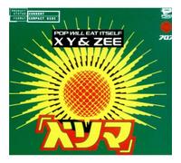 Pop Will Eat Itself - X,Y & Zee