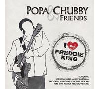 Popa Chubby and Friends - I Love Freddie King