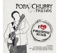 Popa Chubby and Friends - I Love Freddie King [Vinilo]