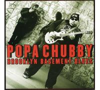 Popa Chubby - Brooklyn Basement Blues