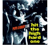 Popa Chubby - Hit the High Hard One-Live