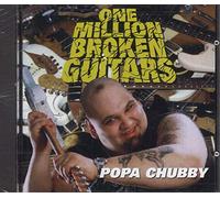 Popa Chubby - One Million Broken Guitars