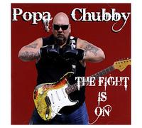 Popa Chubby - The Fight Is On