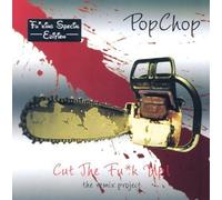 Popchop - Cut The Fu*k Up (Fu*king Speci
