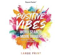 Popcorn Puzzles - Positive Vibes Word Search + Movie Trailers. Inspire Your Life with Words and Video!: Inspirational Word Search for Adults, Teens, Seniors and Movie Lovers. Large Print.
