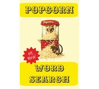 Popcorn Word Search Puzzle Book: Funny Word Search with Easy to Read Print - 495 Words - All Things Popcorn | Great For All Ages | 6x9 inches, 110 ... Learning, Family Time, or Fun Gifts!