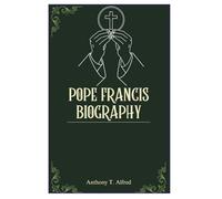 POPE FRANCIS BIOGRAPHY