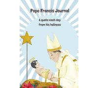 Pope Francis Journal: One Inspirational Quote Per Day, 6" Wide X 9" Tall, 100 Pages