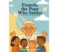 Pope Francis - The Pope Who Smiles: A Bilingual Catholic Coloring & Story Book (English + Filipino) (Kulay ng Pananampalataya: A Catholic Coloring Series)
