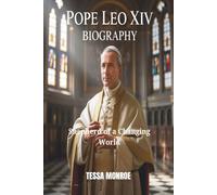 POPE LEO XIV BIOGRAPHY: SHEPHERD OF A CHANGING WORLD (SAINTS AND SHEPHERDS: PAPAL BIOGRAPHIES)