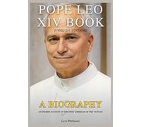 Pope Leo XIV Book: A Biography, An Insider Account of the First American in the Vatican