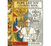 Pope Leo XIV Coloring Book: A Journey of Faith and Unity: Catholic Faith Peaceful Reflection Unity Spiritual Meditation Religious Gift (Inward Journeys Coloring Books for Mindful Exploration)