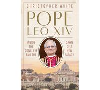 Pope Leo XIV: Inside the Conclave and the Dawn of a New Papacy
