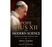 Pope Pius XII and Modern Science: Towards a Catholic Science Course