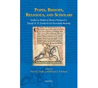Popes, Bishops, Religious, and Scholars: Studies in Medieval History Presented to Patrick N. R. Zutshi for His Seventieth Birthday