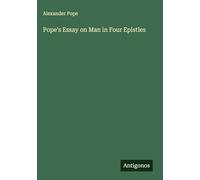 Pope's Essay on Man in Four Epistles
