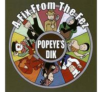 Popeye's Dik - A Fix From The Fez