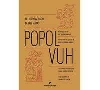 Popol Vuh. El libro sagrado de los mayas