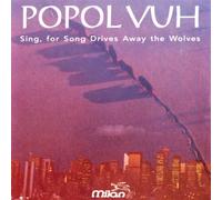 Popol Vuh - Sing,for Song Drives Away The [Import]