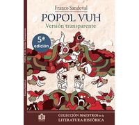 Popol Vuh: Versión transparente: 3 (Maestros Literatura Histórica)