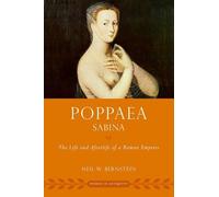Poppaea Sabina: The Life and Afterlife of a Roman Empress (Women in Antiquity)