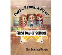 Poppi, Penny, & Piper: First Day of School