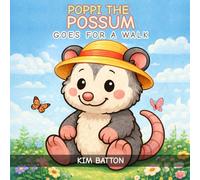Poppi the Possum: Goes for a Walk A Story About Friendship