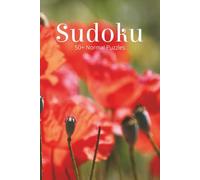 Poppies Sudoku Book: Sudoku Book with Easy to Read Print | Normal Difficulty Level | 6x9 inches, 110 pages | 50+ puzzles … Good for Vacations, Holidays and Free Times