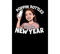 Poppin Bottles for the New Year - Funny Mom Lined Notebook: A lighthearted New Year notebook with a playful motherhood quote