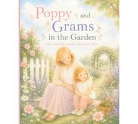 Poppy and Grams in the Garden: The Growing Garden & Rainy Days