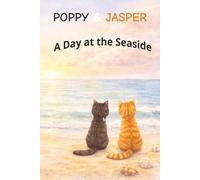 Poppy And Jaspers A Day at the Seaside.: A Sweet Seaside Adventure of Friendship and Fun