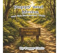 Poppy and Mema: and the Enchantered Walk (Poppy and Mema Adventures)