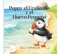 Poppy el Frailecillo y el Pequeño Huevo: La Gran Aventura de un Frailecillo con un Diminuto Tesoro