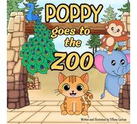 Poppy Goes To The Zoo (Poppy's Amazing Adventures)