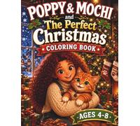 Poppy & Mochi and The Perfect Christmas Coloring Book: Fun and Easy Christmas Coloring Pages with Cute Holiday Scenes, Cozy Winter Adventures, and ... Coloring Adventures (EN Coloring Books))