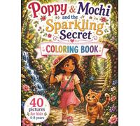 Poppy & Mochi and the Sparkling Secret Coloring Book: A Magical Coloring Adventure Inspired by the Beloved Story | 40 Whimsical Pages of Friendship, ... Gems, and Creative Fun for Kids Ages 4-8