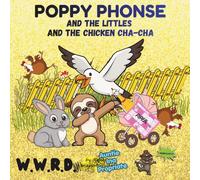 Poppy Phonse and The Littles and the Chicken Cha-Cha (WWRD - What would Rachel Do?)