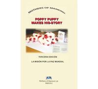 POPPY PUPPY HACE HISTORIA: UNA HISTORIA DE MEMORIA, PAZ Y CIUDADANÍA GLOBAL PARA LOS NIÑOS DE TODO EL MUNDO (POPPY PUPPY MAKES HIS-STORY)