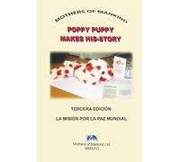 POPPY PUPPY HACE HISTORIA: UNA HISTORIA DE MEMORIA, PAZ Y CIUDADANÍA GLOBAL PARA LOS NIÑOS DE TODO EL MUNDO (POPPY PUPPY MAKES HIS-STORY)