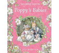Poppy’s Babies: A 40th Anniversary Classic Picture Book of Family and Nature (Brambly Hedge)